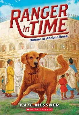 Pericol în Roma antică (Ranger in Time #2), 2 - Danger in Ancient Rome (Ranger in Time #2), 2