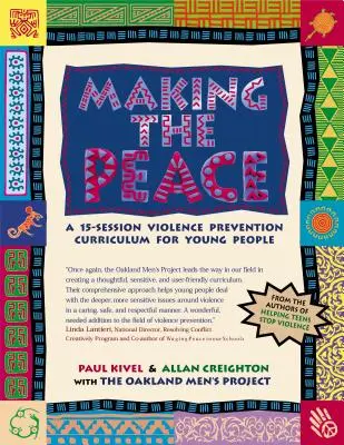 Instaurarea păcii: Un program de 15 sesiuni de prevenire a violenței pentru tineri - Making the Peace: A 15-Session Violence Prevention Curriculum for Young People