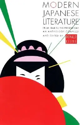 Literatura japoneză modernă: Din 1868 până în zilele noastre - Modern Japanese Literature: From 1868 to the Present Day