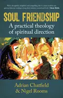 Prietenia sufletească: O teologie practică a direcției spirituale - Soul Friendship: A Practical Theology of Spiritual Direction