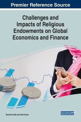 Provocările și impactul dotărilor religioase asupra economiei și finanțelor globale - Challenges and Impacts of Religious Endowments on Global Economics and Finance