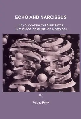 Ecoul și Narcisa: Echolocalizarea spectatorului în epoca cercetării audiențelor - Echo and Narcissus: Echolocating the Spectator in the Age of Audience Research
