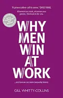 De ce bărbații câștigă la locul de muncă - ...și cum putem face din inegalitate istorie - Why Men Win at Work - ...and How We Can Make Inequality History