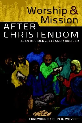 Închinarea și misiunea după creștinism - Worship and Mission After Christendom
