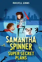 Samantha Spinner și planurile super-secrete - Samantha Spinner and the Super-Secret Plans