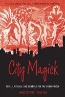City Magick: Vrăji, ritualuri și simboluri pentru vrăjitoarea urbană (Spells, Rituals, and Symbols for the Urban Witch) - City Magick: Spells, Rituals, and Symbols for the Urban Witch