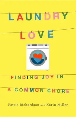 Dragostea pentru rufe: Găsirea bucuriei într-o corvoadă comună - Laundry Love: Finding Joy in a Common Chore