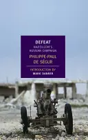 Înfrângere: Campania rusească a lui Napoleon - Defeat: Napoleon's Russian Campaign