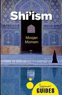 Islamul Shi'i: Ghidul începătorului - Shi'i Islam: A Beginner's Guide