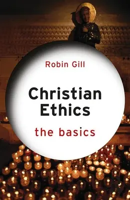 Etica creștină: Noțiuni de bază - Christian Ethics: The Basics