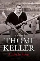 Thomi Keller: O viață în sport - Thomi Keller: A Life in Sport