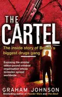 Cartelul: Povestea din interior a celei mai mari bande de traficanți de droguri din Marea Britanie - The Cartel: The Inside Story of Britain's Biggest Drugs Gang