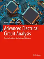 Analiza avansată a circuitelor electrice: Probleme practice, metode și soluții - Advanced Electrical Circuit Analysis: Practice Problems, Methods, and Solutions