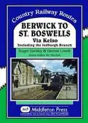 De la Berwick la St. Boswells - Prin Kelso, inclusiv ramura Jedburgh - Berwick to St. Boswells - Via Kelso Including the Jedburgh Branch
