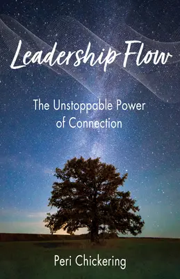 Leadership Flow: Puterea de neoprit a conexiunii - Leadership Flow: The Unstoppable Power of Connection