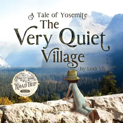 Satul foarte liniștit: O poveste din Yosemite - The Very Quiet Village: A Tale of Yosemite