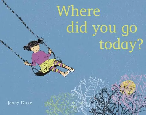 Unde te-ai dus astăzi? - Where Did You Go Today?