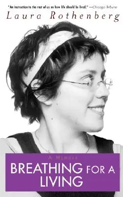 Respirând pentru a trăi: A Memoir - Breathing for a Living: A Memoir