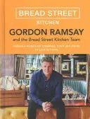 Gordon Ramsay Bread Street Kitchen: Rețete delicioase pentru mic dejun, prânz și cină de gătit acasă - Gordon Ramsay Bread Street Kitchen: Delicious Recipes for Breakfast, Lunch and Dinner to Cook at Home