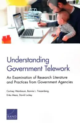 Înțelegerea telelucrării guvernamentale: O examinare a literaturii de cercetare și a practicilor din agențiile guvernamentale - Understanding Government Telework: An Examination of Research Literature and Practices from Government Agencies