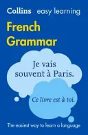 Collins Easy Learning French - Gramatică franceză ușor de învățat - Collins Easy Learning French - Easy Learning French Grammar