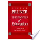 Procesul de educație: Ediție revizuită - The Process of Education: Revised Edition