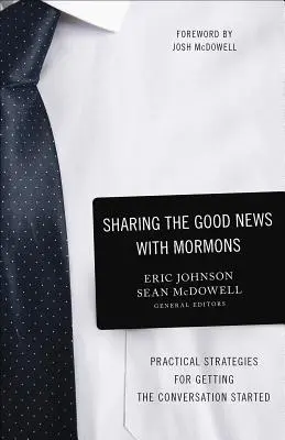 Împărtășirea veștilor bune cu mormonii: Strategii practice pentru începerea conversației - Sharing the Good News with Mormons: Practical Strategies for Getting the Conversation Started