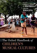 Manualul Oxford al culturilor muzicale ale copiilor - The Oxford Handbook of Children's Musical Cultures
