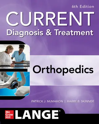 Diagnostic și tratament actual ortopedie, ediția a șasea - Current Diagnosis & Treatment Orthopedics, Sixth Edition