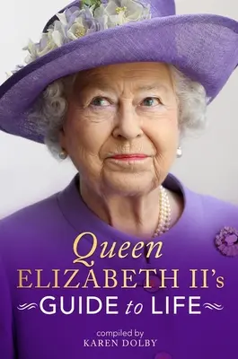 Ghidul de viață al reginei Elisabeta a II-a - Queen Elizabeth II's Guide to Life