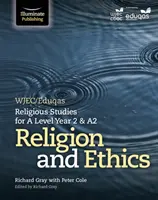 WJEC/Eduqas Religious Studies for A Level Year 2 & A2 - Religie și etică - WJEC/Eduqas Religious Studies for A Level Year 2 & A2 - Religion and Ethics