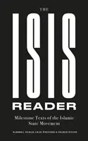 ISIS Reader - Texte de referință ale Mișcării Stat Islamic - ISIS Reader - Milestone Texts of the Islamic State Movement
