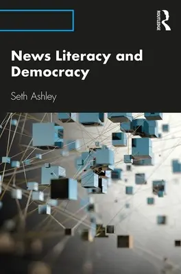 Cunoașterea știrilor și democrația - News Literacy and Democracy