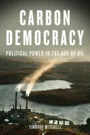 Democrația carbonului: Puterea politică în era petrolului - Carbon Democracy: Political Power in the Age of Oil