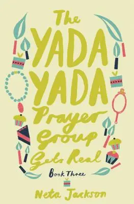 Grupul de rugăciune Yada Yada devine real - The Yada Yada Prayer Group Gets Real