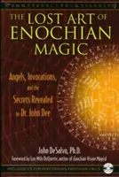 Arta pierdută a magiei enochiene: Îngeri, invocații și secretele dezvăluite de Dr. John Dee [Cu CD (audio)] - The Lost Art of Enochian Magic: Angels, Invocations, and the Secrets Revealed to Dr. John Dee [With CD (Audio)]