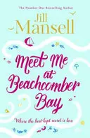 Meet Me at Beachcomber Bay: bestsellerul care îți va însenina ziua - Meet Me at Beachcomber Bay: The feel-good bestseller to brighten your day