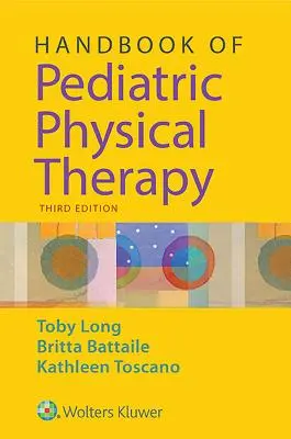 Manual de terapie fizică pediatrică - Handbook of Pediatric Physical Therapy