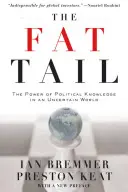 Coada grasă: Puterea cunoașterii politice într-o lume incertă (The Fat Tail: The Power of Political Knowledge in an Uncertain World) - The Fat Tail: The Power of Political Knowledge in an Uncertain World