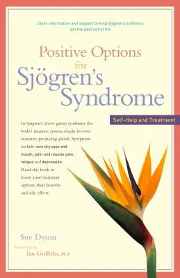 Opțiuni pozitive pentru sindromul Sjgren: Autoajutorare și tratament - Positive Options for Sjgren's Syndrome: Self-Help and Treatment