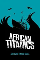 Titanicii africani - African Titanics