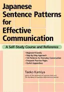 Modele de propoziții japoneze pentru o comunicare eficientă: A Self-Study Course and Reference - Japanese Sentence Patterns for Effective Communication: A Self-Study Course and Reference
