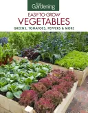 Fine Gardening Easy-To-Grow Vegetables: Legume ușor de cultivat: Verdețuri, roșii, ardei și multe altele - Fine Gardening Easy-To-Grow Vegetables: Greens, Tomatoes, Peppers & More