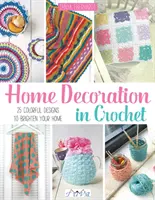 Home Decoration in Crochet: 25 de modele colorate pentru a vă înveseli casa - Home Decoration in Crochet: 25 Colourful Designs to Brighten Your Home