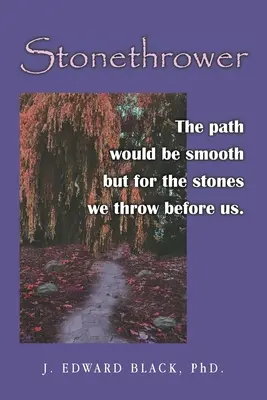 Stonethrower: Calea ar fi lină dacă nu ar fi pietrele pe care le aruncăm în fața noastră. - Stonethrower: The path would be smooth but for the stones we throw before us.