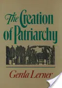 Crearea patriarhatului - The Creation of Patriarchy
