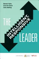 Liderul inteligent și receptiv (The Intelligent, Responsive Leader) - The Intelligent, Responsive Leader
