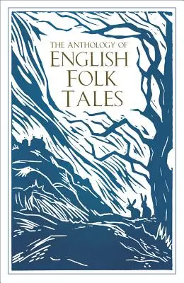 The Anthology of English Folk Tales (Antologia poveștilor populare engleze) - The Anthology of English Folk Tales