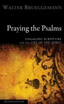 Rugăciunea la psalmi: Angajarea în Scriptură și în viața Duhului - Praying the Psalms: Engaging Scripture and the Life of the Spirit