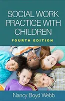 Practica asistenței sociale cu copiii - Social Work Practice with Children